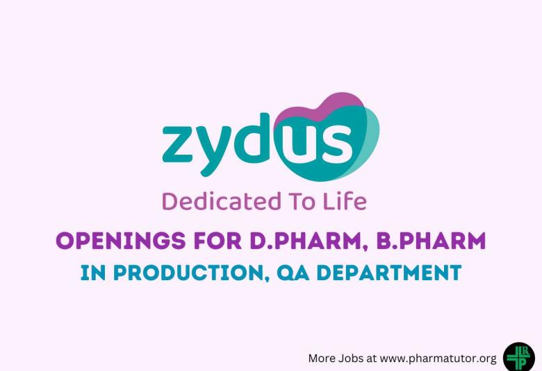 Job Openings for D.Pharm, B.Pharm in Production, QA Department at Zydus Lifesciences