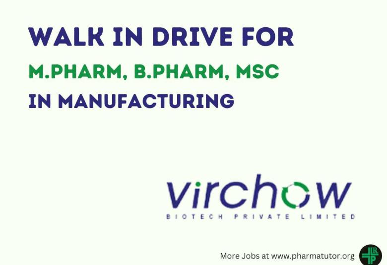 Virchow Biotech Walk in Drive for M.Pharm, B.Pharm, MSc in Manufacturing