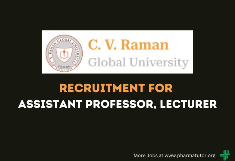 Recruitment for Assistant Professor, Lecturer at C.V. Raman Global University