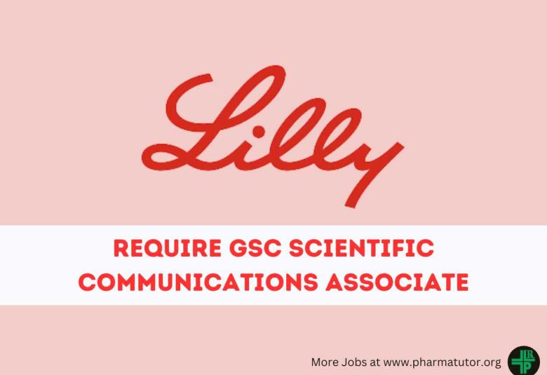 Require GSC Scientific Communications Associate at Lilly