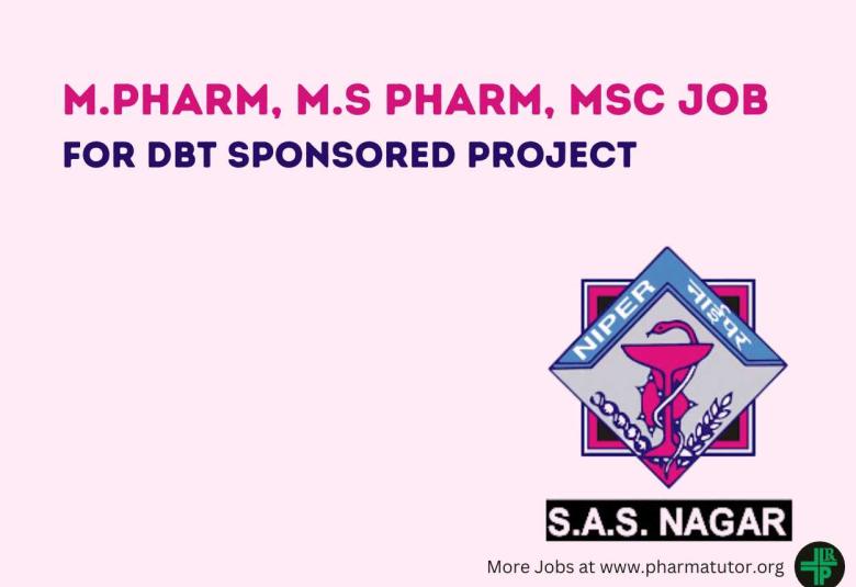 Vacancy for M.Pharm, M.S Pharm, MSc candidates for DBT sponsored Project at NIPER