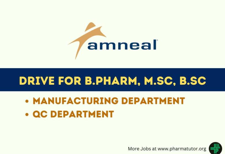 Walk in Drive for B.Pharm, M.Sc, B.Sc in Manufacturing, QC Department at Amneal Pharma