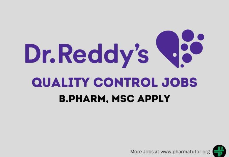 Walk in Drive for B.Pharm, MSc in Quality Control at Dr. Reddy's Lab