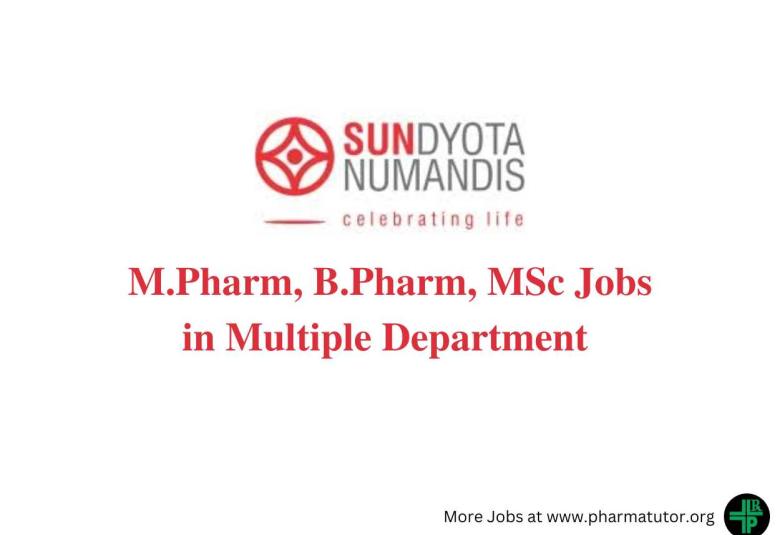 Walk in Drive for M.Pharm, B.Pharm, MSc in Multiple Department at Sundyota Numandis