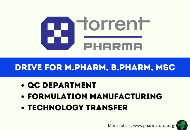 Walk in Drive for M.Pharm, B.Pharm, MSc in QC, Technology Transfer, Formulation Manufacturing at Torrent Pharma