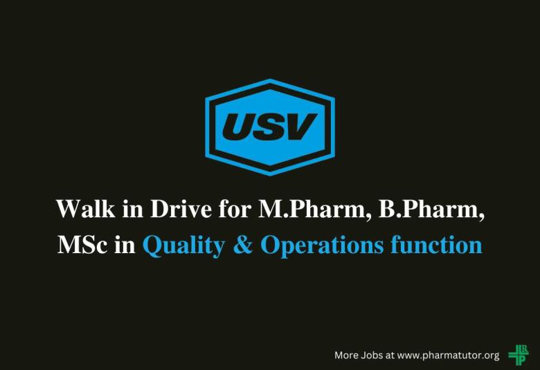 Walk in Drive for M.Pharm, B.Pharm, MSc in Quality & Operations function at USV Private Limited