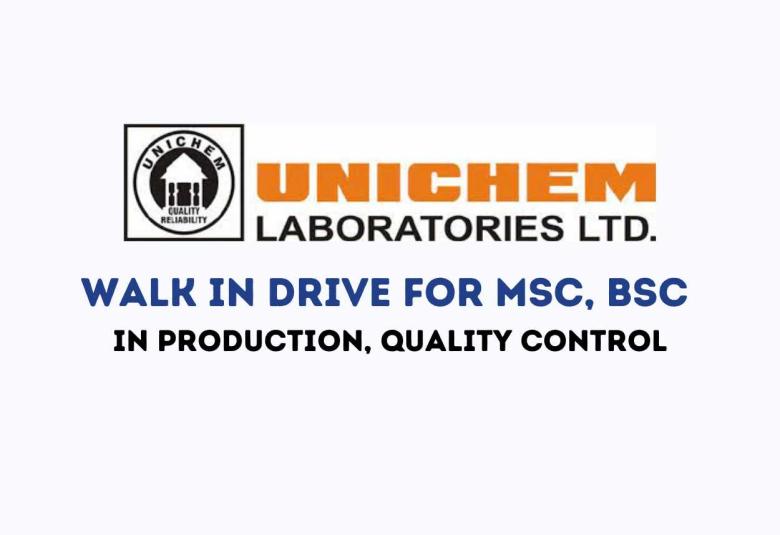 Walk in Drive for MSc, BSc in Production, Quality Control at Unichem Laboratories