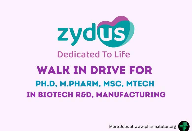 Zydus Lifesciences Walk In Drive for Ph.D, M.Pharm, MSc, MTech in Biotech R&D, Manufacturing