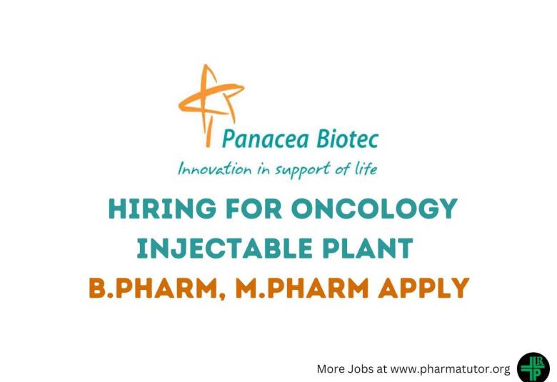 Hiring for Oncology Injectable plant at Panacea Biotec