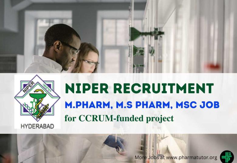Opportunity for M.Pharm, M.S Pharm, MSc to work under CCRUM funded project at NIPER