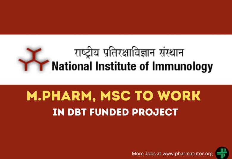 Opportunity for M.Pharm, MSc to work in DBT funded project at National Institute of Immunology