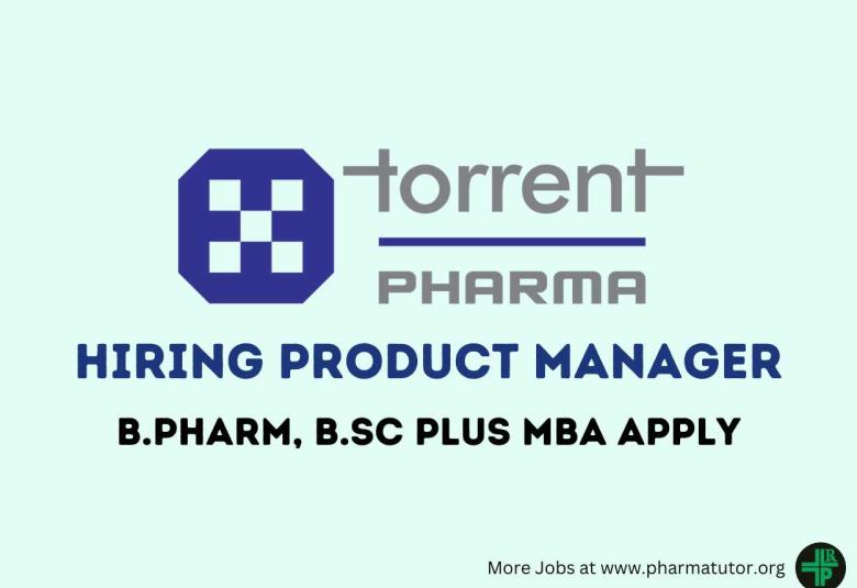 Torrent Pharmaceuticals hiring Product Manager