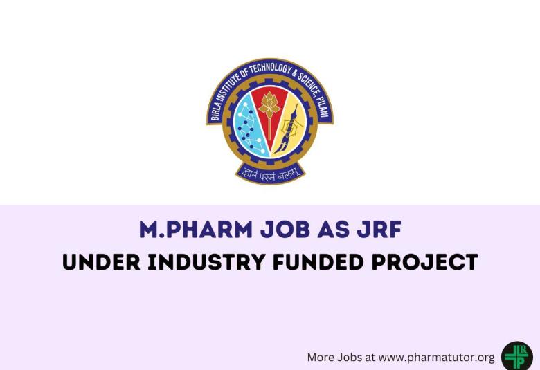Vacancy for M.Pharm as Junior Research Fellow at BITS Pilani Campus