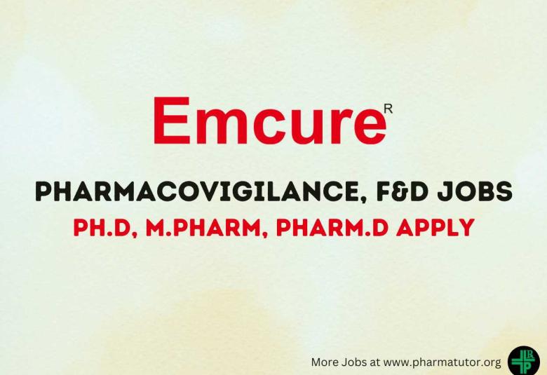 Vacancy for Ph.D, M.Pharm, Pharm.D in Pharmacovigilance, F&D at Emcure