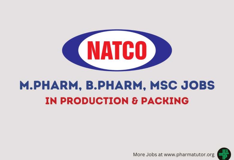 Walk in Drive for M.Pharm, B.Pharm, BSc in Production & Packing at Natco Pharma