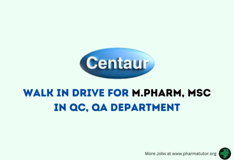 Walk in Drive for M.Pharm, MSc in QC, QA at Centaur Pharmaceutical