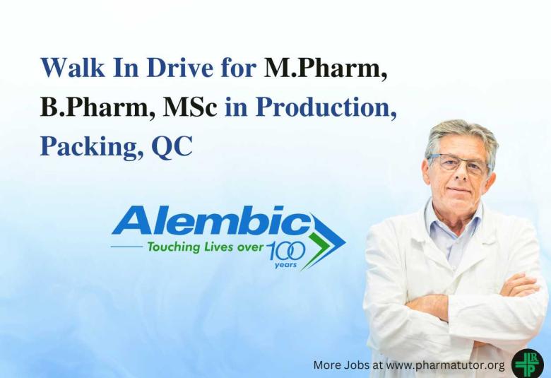 Alembic Pharma Walk In Drive for M.Pharm, B.Pharm, MSc in Production, Packing, QC