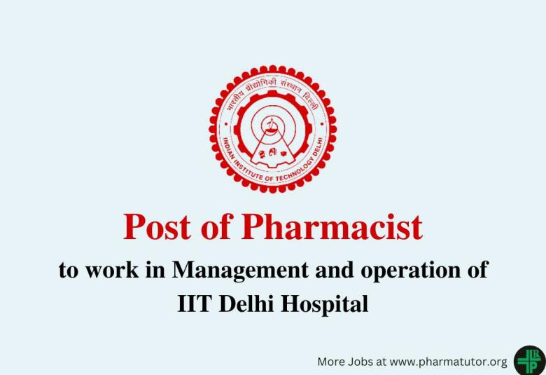 Applications are invited for post of Pharmacist at IIT Delhi