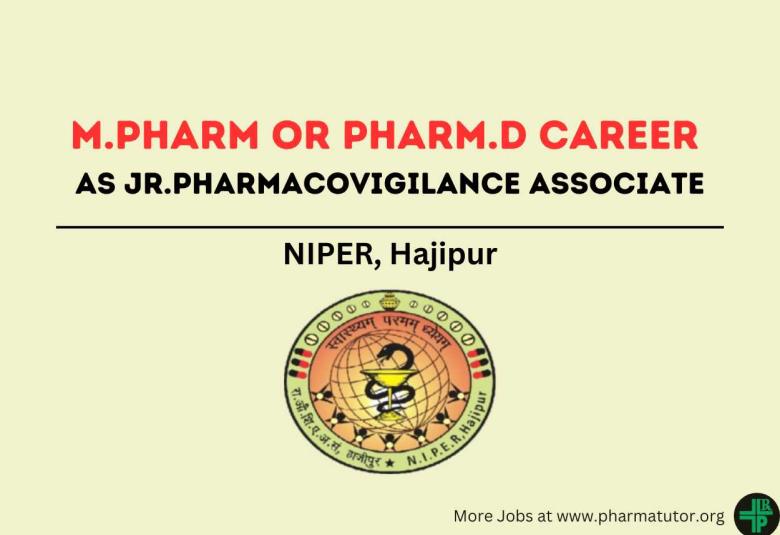 Career for M.Pharm or Pharm.D as Junior Pharmacovigilance Associate at NIPER