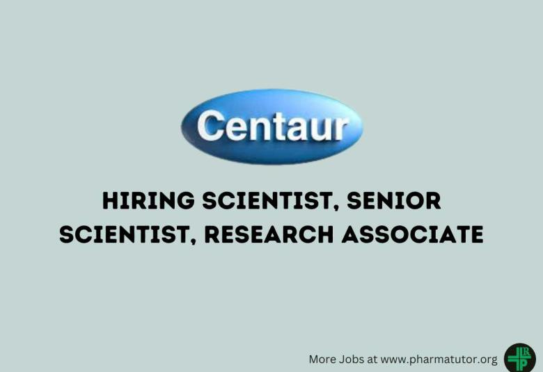 Centaur Pharmaceutical Hiring Scientist, Senior Scientist, Research Associate
