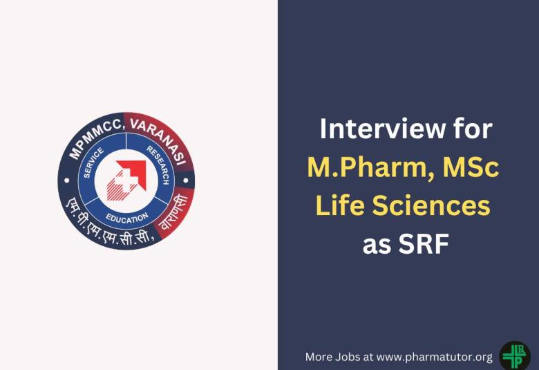 Interview for M.Pharm, MSc Life Sciences as Senior Research Fellow at MPMMCC