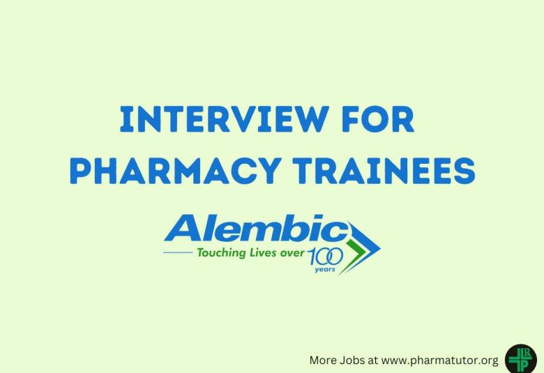 Interview for Pharmacy Trainees at Alembic Pharmaceuticals