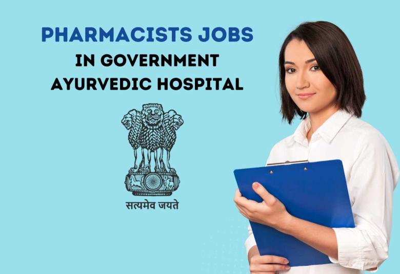 Job for Pharmacist in Government Ayurvedic Hospital