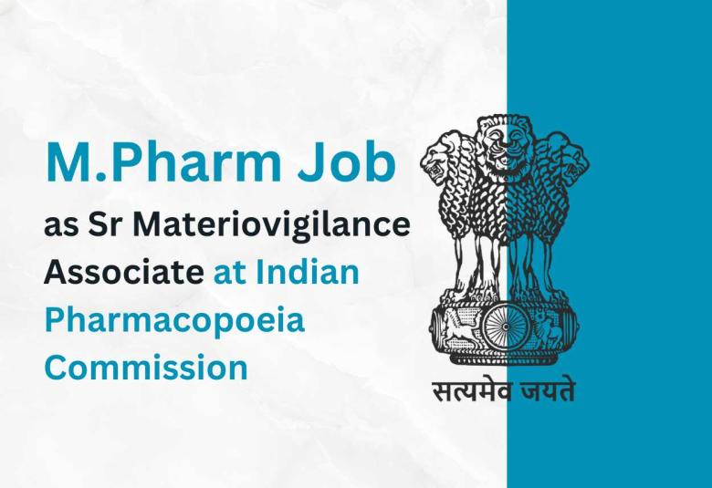 Opportunity for M.Pharm as Sr Materiovigilance Associate at Indian Pharmacopoeia Commission