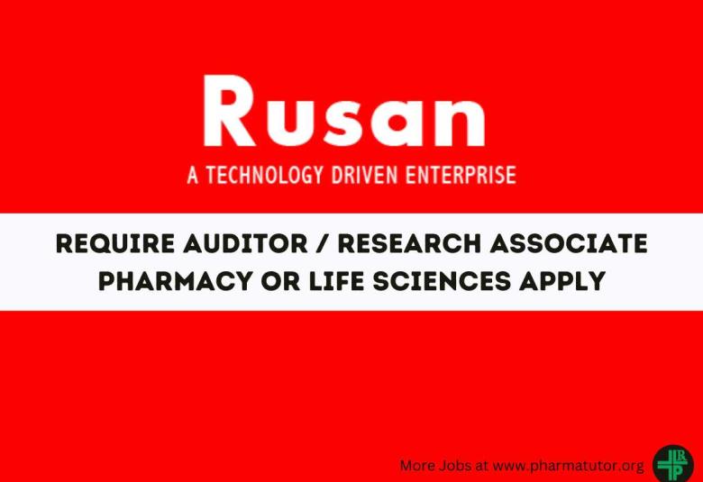 Require Auditor / Research Associate at Rusan Pharma