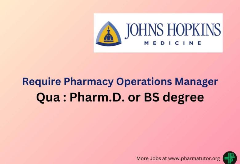 Require Pharmacy Operations Manager at Johns Hopkins Hospital 