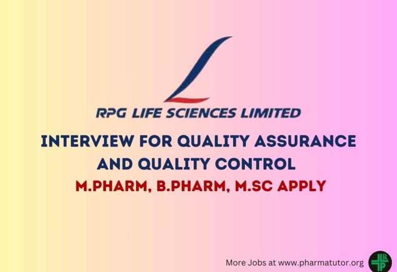 RPG Life Sciences Ltd. inviting candidates for a Walk-in interview for Quality Assurance and Quality Control Department