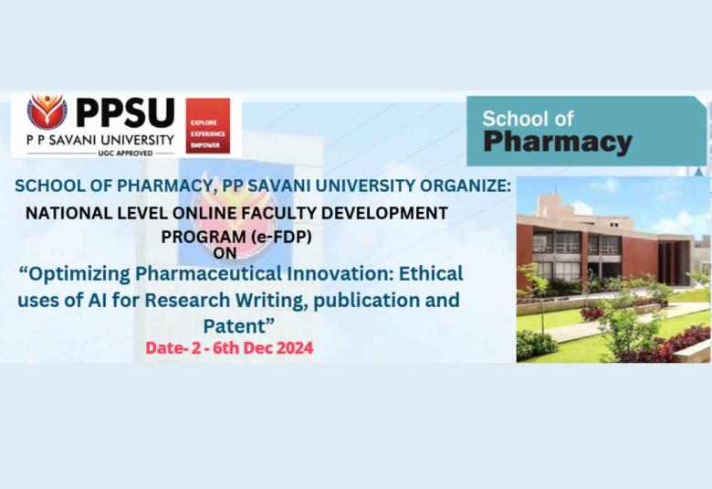 SCHOOL OF PHARMACY, PP SAVANI UNIVERSITY ORGANIZE NATIONAL LEVEL ONLINE FACULTY DEVELOPMENT PROGRAM