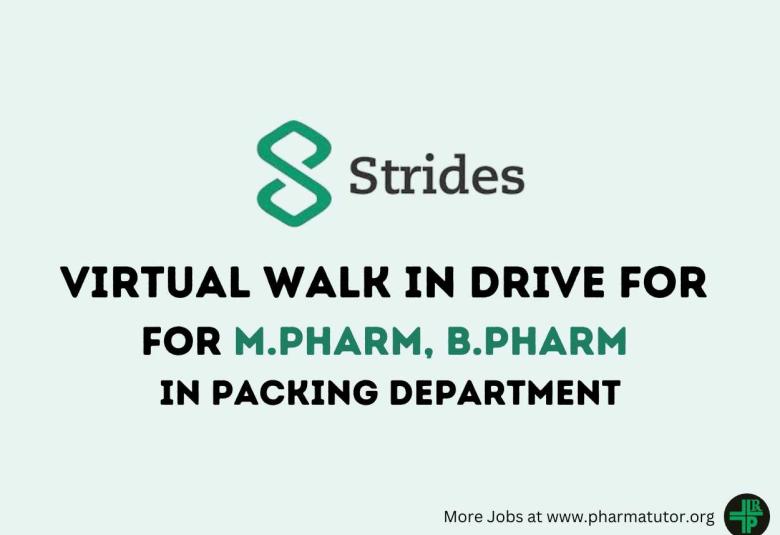 Strides Pharma Virtual Walk In Drive for B.Pharm, M.Pharm in Packing Department