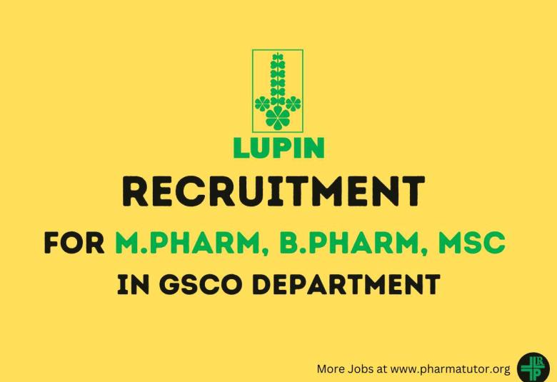 Vacancy for M.Pharm, B.Pharm, M.Sc in GSCO Department at Lupin