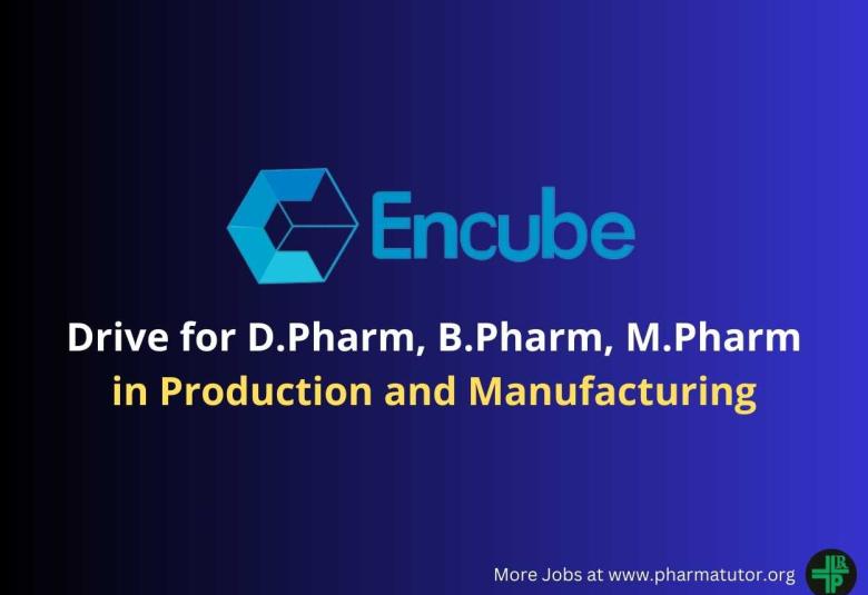 Walk In Drive for D.Pharm, B.Pharm, M.Pharm in Production and Manufacturing at Encube Ethicals
