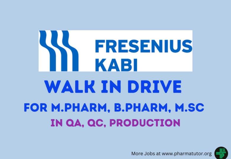 Walk In Drive for M.Pharm, B.Pharm, M.Sc in Production, QA and QC at Fresenius Kabi