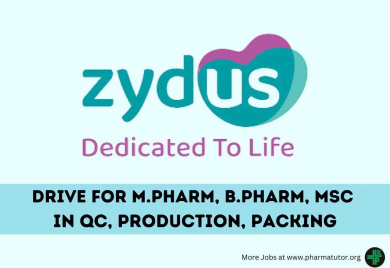 Walk In Drive for M.Pharm, B.Pharm, MSc in QC, Production, Packing Department at Zydus Lifesciences