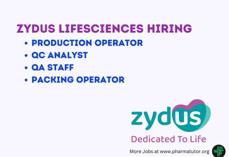 Zydus Lifesciences Hiring Production Operator, QC Analyst, QA Staff, Packing Operator - Walk in job