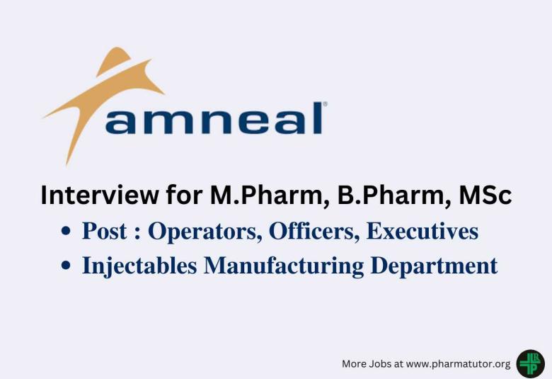 Amneal Pharma Looking for M.Pharm, B.Pharm, MSc candidates in Injectables Manufacturing Department