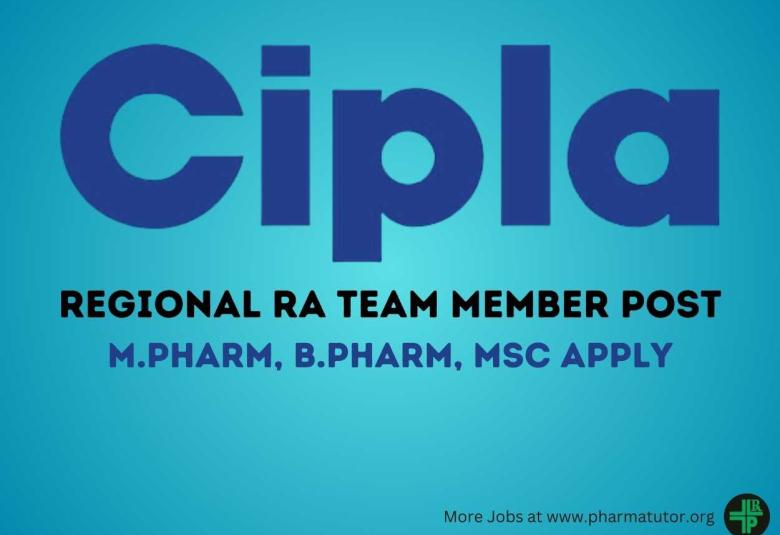 Cipla looking for Regional RA Team Member