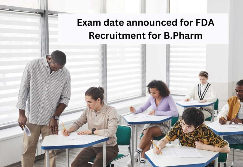 Exam date announced for Food & Drug Administration Recruitment for B.Pharm candidates