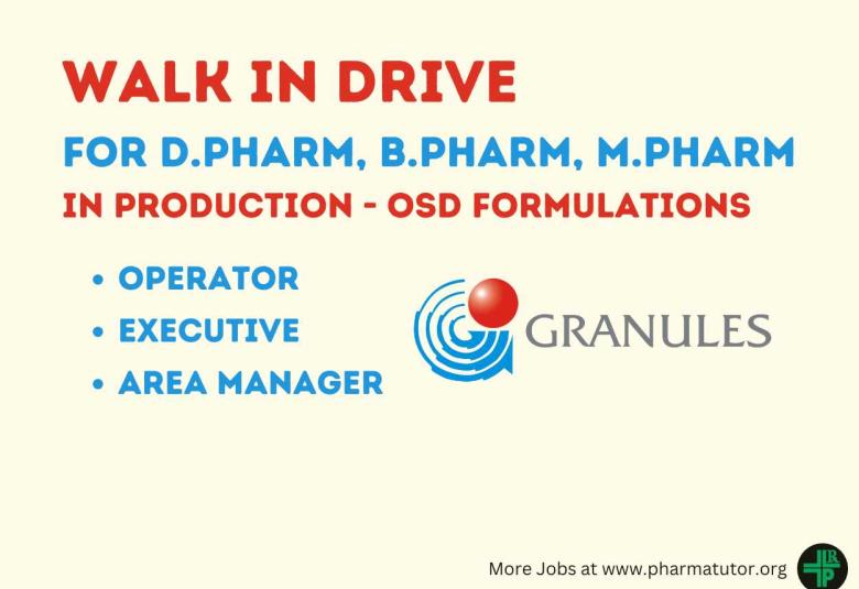 Granules India Walk In Drive for D.Pharm, B.Pharm, M.Pharm in Production - OSD Formulations