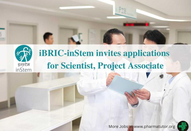 iBRIC-inStem invites applications for post of Project Scientist, Project Associate