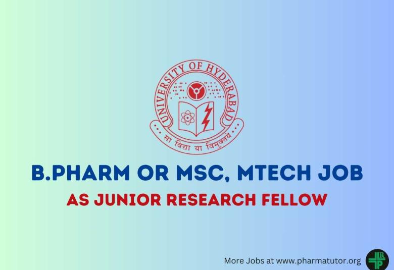 Job for B.Pharm or MSc, MTech as JRF at University of Hyderabad