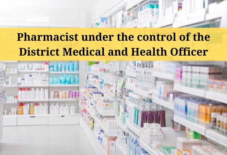 Job for Pharmacist under the control of the District Medical and Health Officer