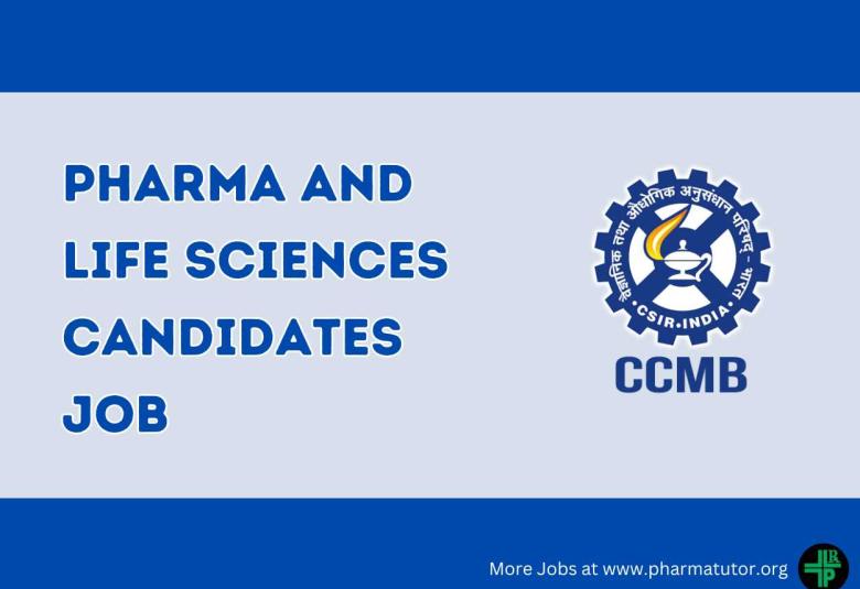 Pharma and Life Sciences candidates Job at premier Research Institute CCMB
