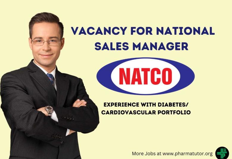 Vacancy for National Sales Manager at Natco Pharma - experience with Diabetes/Cardiovascular portfolio