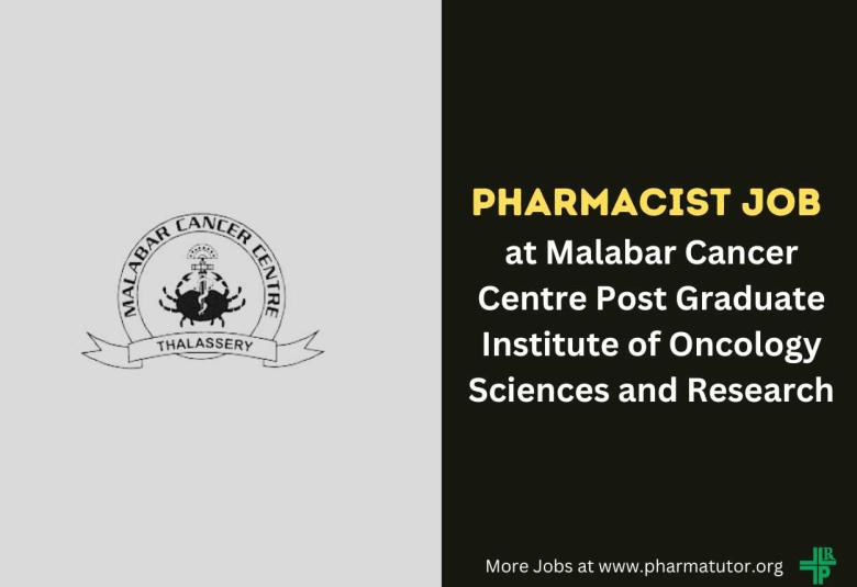 Vacancy for Pharmacist at Malabar Cancer Centre Post Graduate Institute of Oncology Sciences and Research