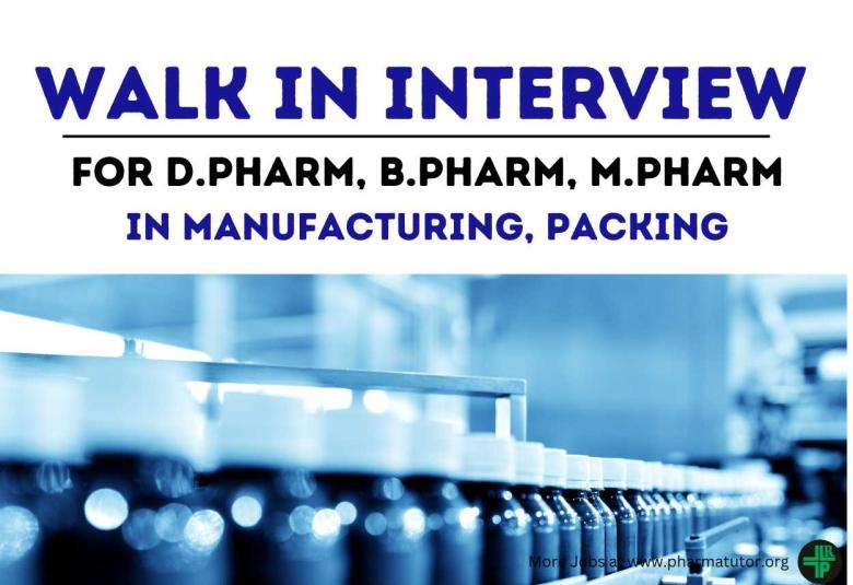 Walk In Drive for D.Pharm, B.Pharm, M.Pharm in Manufacturing, Packing at Intas Pharma