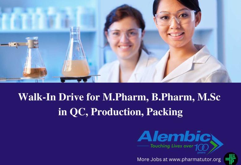 Women's Special Walk-In Drive for M.Pharm, B.Pharm, M.Sc in QC, Production, Packing at Alembic Pharmaceuticals